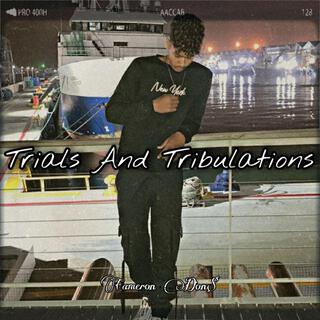 Trial$ And Tribulation$