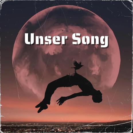 UNSER SONG | Boomplay Music