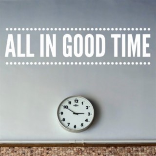 All in Good Time (feat. Earthworm)