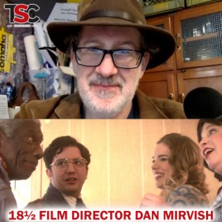 Director Dan Mirvish on 18 And A Half Movie, Filmmaking