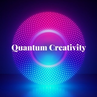 Quantum Creativity: Increase Creativity, Visualization & Binaural Beats Meditation