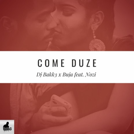 Come Duze ft. Buja & Nozi