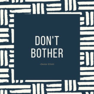 Don't Bother