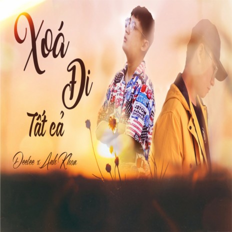 Xóa Đi Tất Cả (feat. Anh Khoa) | Boomplay Music