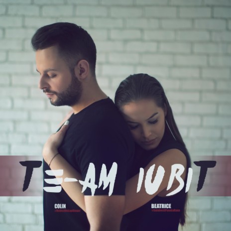 Te-Am Iubit ft. Beatrice | Boomplay Music