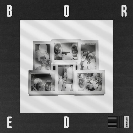 Bored | Boomplay Music