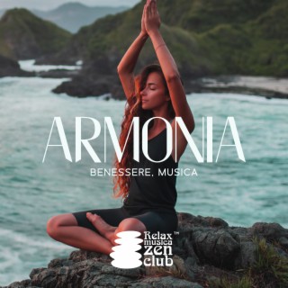 Armonia, Benessere, Musica: Suoni Della Natura E Dolci Melodie Zen Antistress Per Rilassarsi, Dormire, Meditare