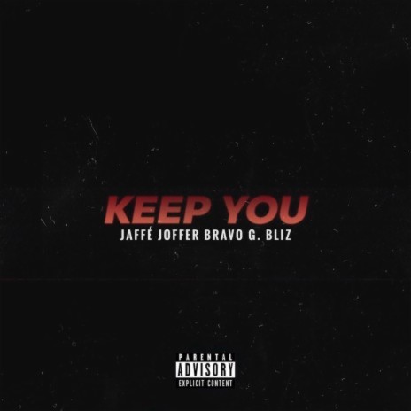 Keep You ft. BraVo & G. Bliz | Boomplay Music