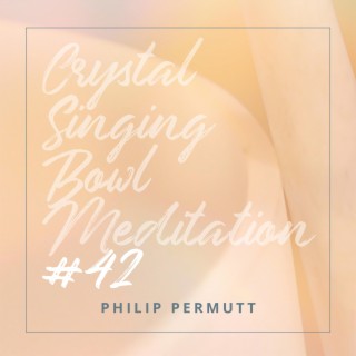 Crystal Bowl Meditation #42