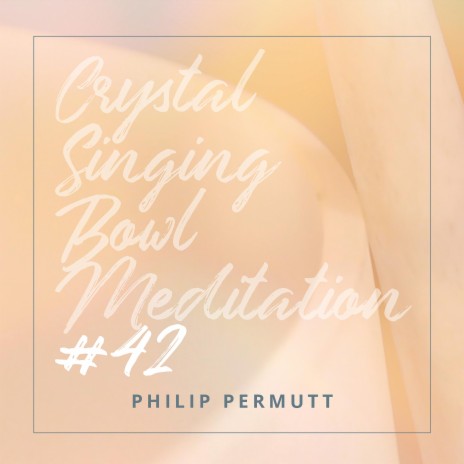 Crystal Bowl Meditation #42 | Boomplay Music