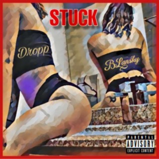 Stuck (feat. Dropp)