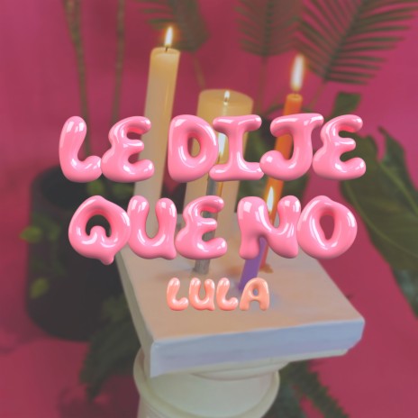 Le Dije Que No | Boomplay Music