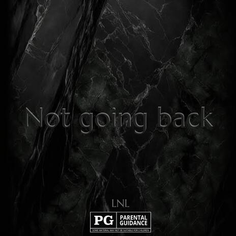 Not going back | Boomplay Music