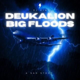 Deukalions big floods