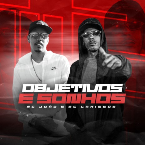 Objetivos e Sonhos ft. Mc Larisson | Boomplay Music