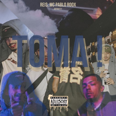 TOMA ! ft. MC Pablo Roox | Boomplay Music