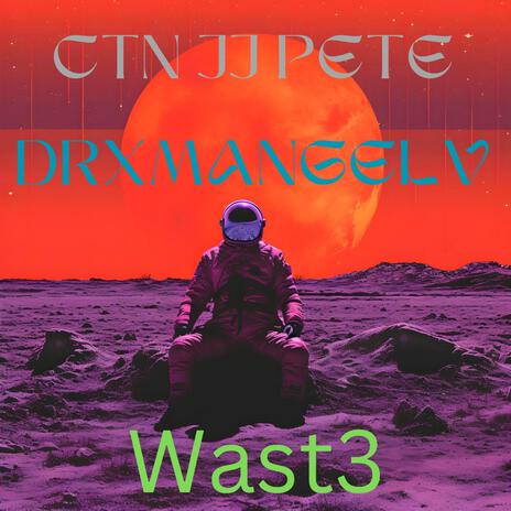 Wast3 ft. Drxmangelv | Boomplay Music