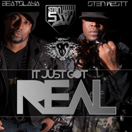 Just Got Real ft. Stein Westt | Boomplay Music