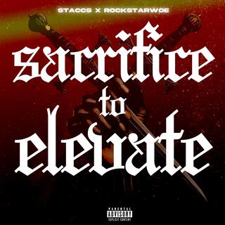 Sacrifice To Elevate