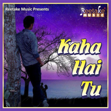 Kahan Hai Tu | Boomplay Music
