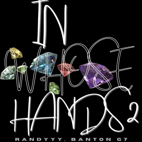In Whose Hands, Pt. 2 ft. Banton G7 & YDK Music