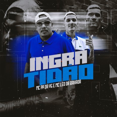 Ingratidão ft. Mc Leo da Baixada | Boomplay Music