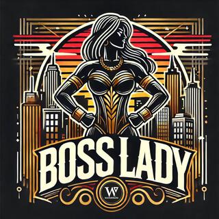 Boss Lady, Boss Bitch