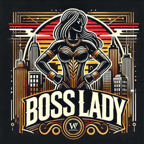 Boss Lady, Boss Bitch | Boomplay Music