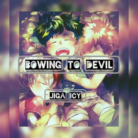 Bowing to devil | Boomplay Music