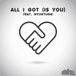 All I Got (Is You) [feat. Nyu Kyung]