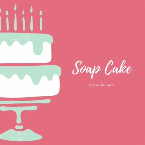 Soap Cake | Boomplay Music