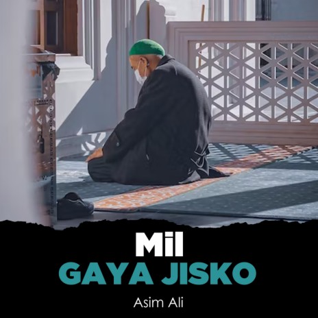 Mil Gaya Jisko | Boomplay Music