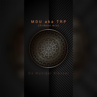MDU a.k.a TRP (Tribute mix)