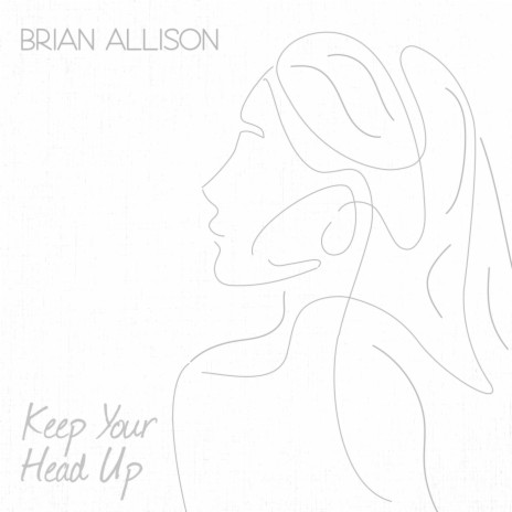 Keep Your Head Up | Boomplay Music