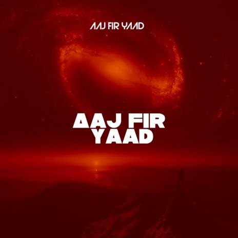 Aaj Fir Yaad | Boomplay Music