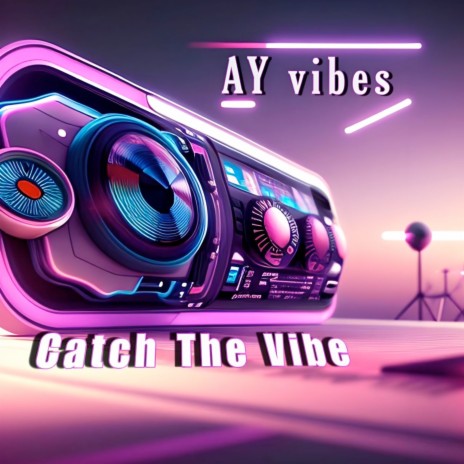 Catch the Vibe | Boomplay Music