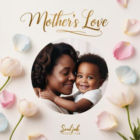 Mother's Love | Boomplay Music