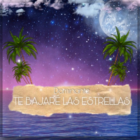 Te Bajaré las Estrellas | Boomplay Music