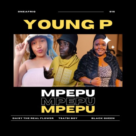 Mpepu ft. Daisy The Real Flower, Tsatsi Boy & Black Queen | Boomplay Music