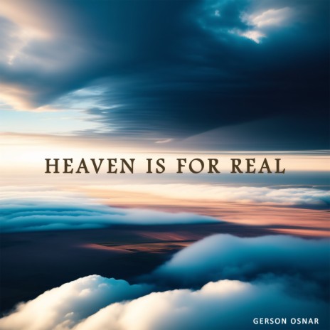 Heaven Is For Real | Boomplay Music
