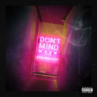 Don't Mind ft. BrwnNDGifted lyrics | Boomplay Music