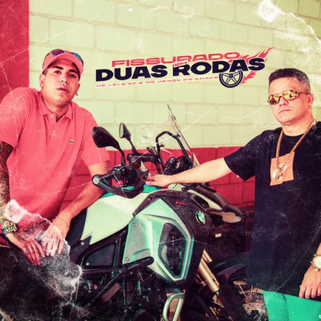 Fissurado Em Duas Rodas ft. Mc Menor do Chapa | Boomplay Music