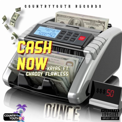 Cash Now ft. Kayas & Chaddy Flawless | Boomplay Music