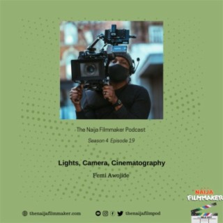 Lights, Camera & Cinematography with Femi Awojde