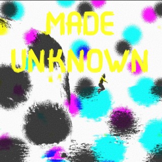 Made Unknown