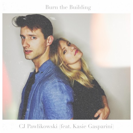 Burn the Building (feat. Kasie Gasparini) | Boomplay Music