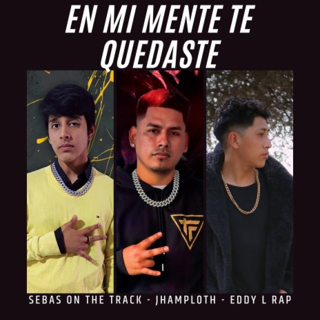 En mi mente te quedaste ft. Eddy L Rap | Boomplay Music