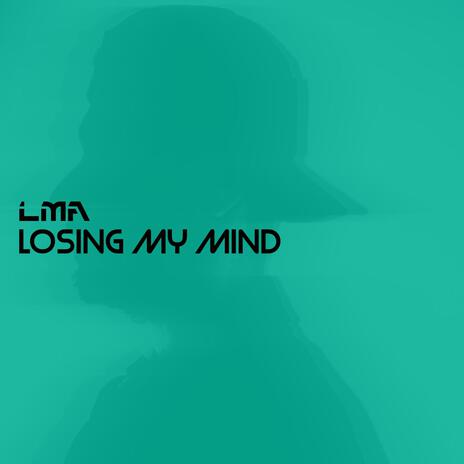 LOSING MY MIND | Boomplay Music