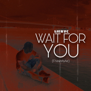 Wait For You (Freestyle)