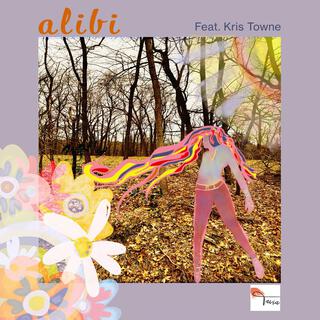 Alibi ft. Kris Towne lyrics | Boomplay Music